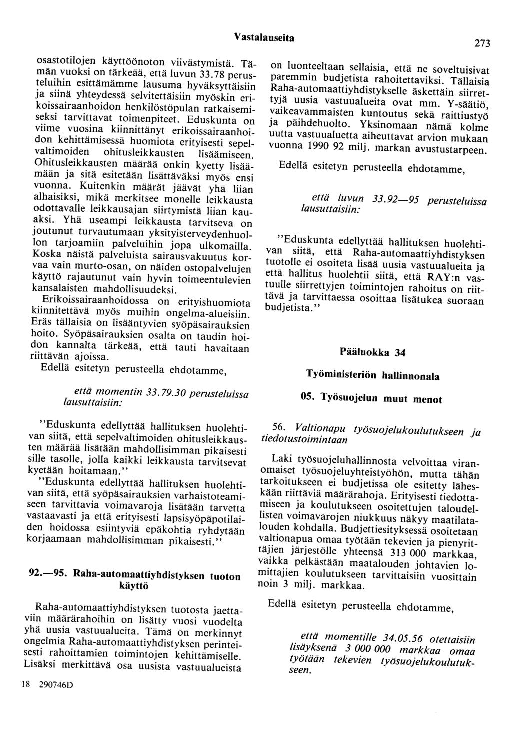 Vastalauseita 273 osastotilojen käyttöönoton viivästymistä. Tämän vuoksi on tärkeää, että luvun 33.