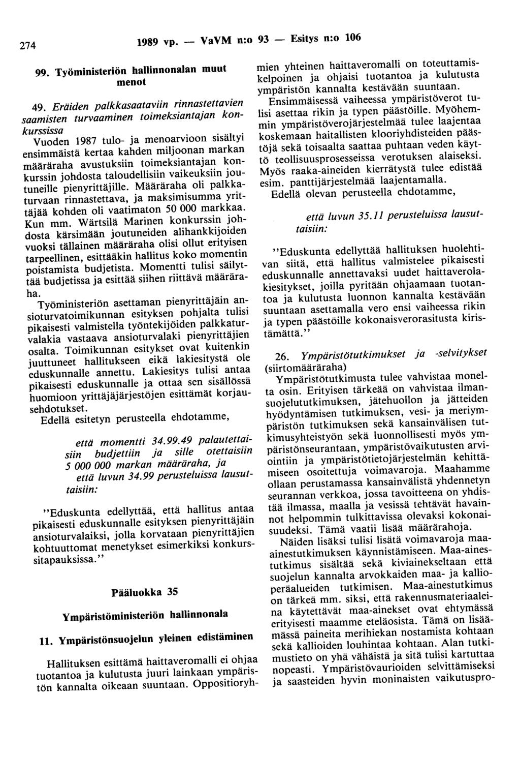 274 1989 vp. - VaVM n:o 93 - Esitys n:o 106 99. Työministeriön hallinnonalan muut menot 49.