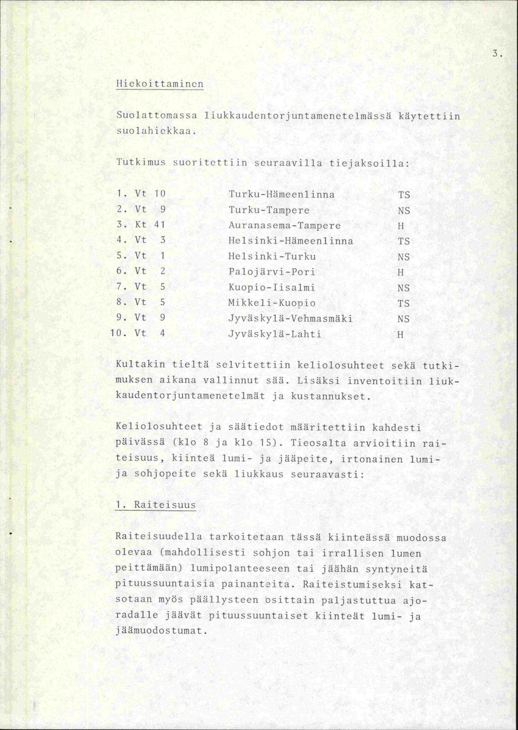 ii Cki) i t t I1J1 1 fll'fl Suolttmsi 1 iukkadjtoijtirt meictcniissä kivtettiin suo lahiekka1. 1tkimis sln:)rit(tti H (: rtavii1i tiksoii.1i: 1. (1 fu ku-luinicenl inna TS 2. Vt 9 Turku-Tampere NS 3.