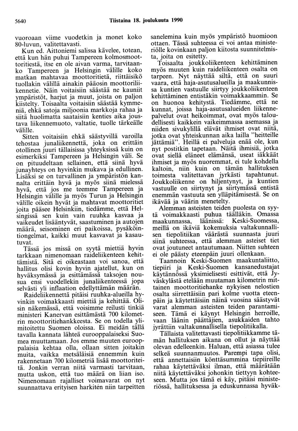5640 Tiistaina 18. joulukuuta 1990 vuoroaan viime vuodetkin ja monet koko 80-luvun, valitettavasti. Kun ed.