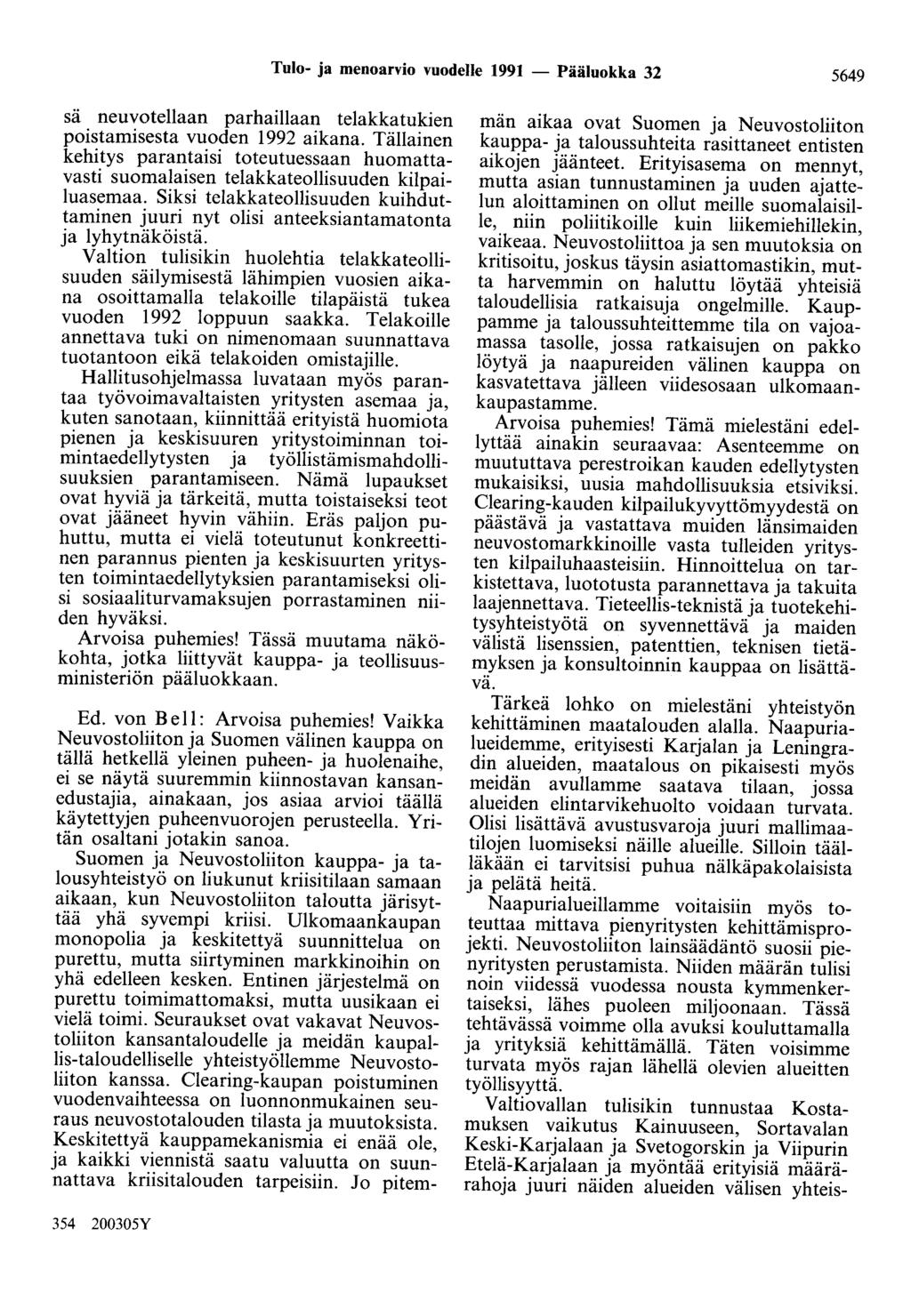 Tulo- ja menoarvio vuodelle 1991 - Pääluokka 32 5649 sä neuvotellaan parhaillaan telakkatukien poistamisesta vuoden 1992 aikana.