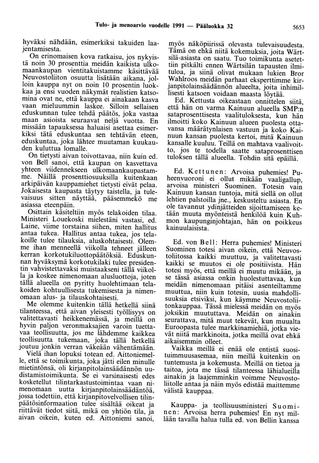 Tulo- ja menoarvio vuodelle 1991 - Pääluokka 32 5653 hyväksi nähdään, esimerkiksi takuiden laajentamisesta.