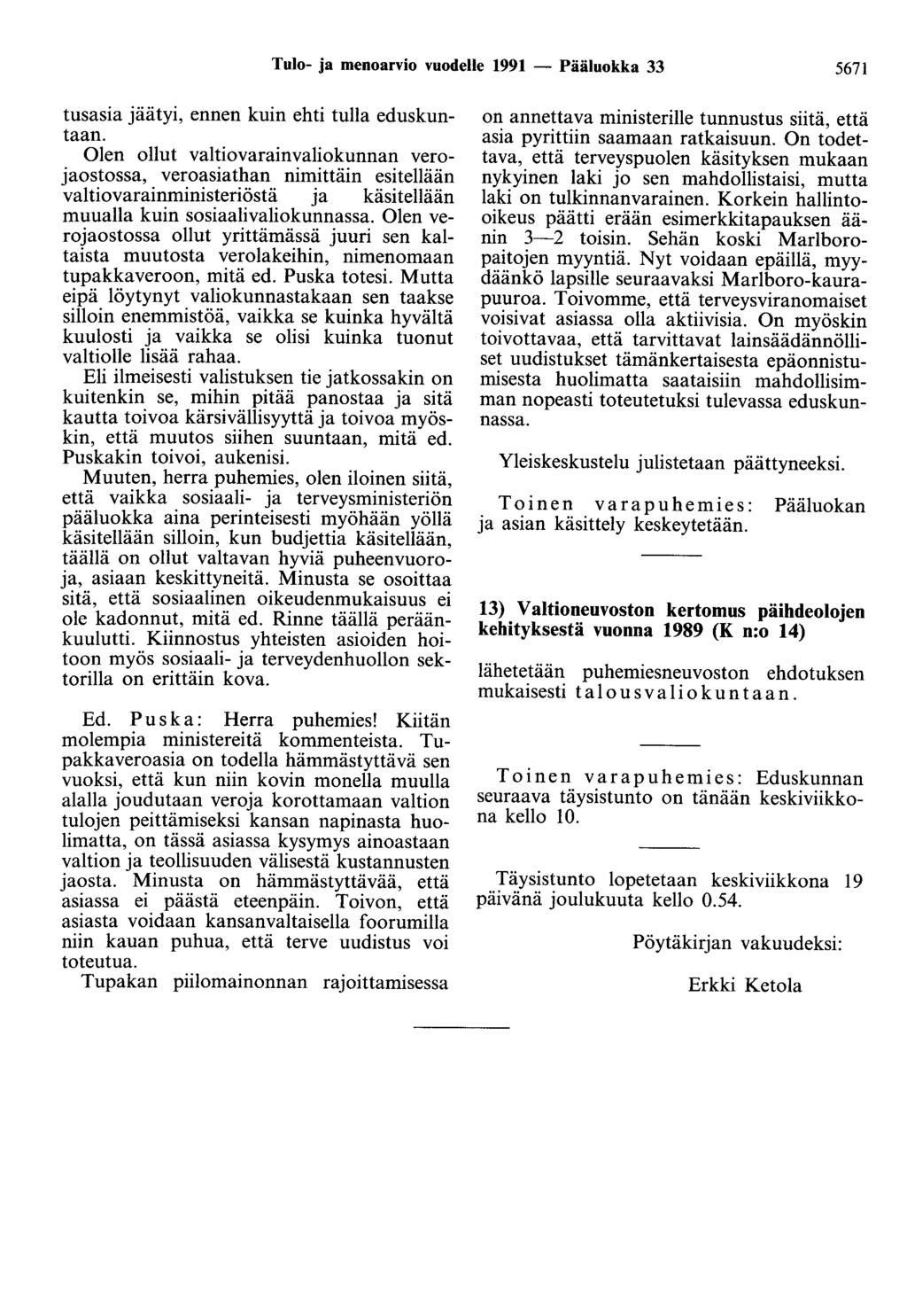 Tulo- ja menoarvio vuodelle 1991 - Pääluokka 33 5671 tusasia jäätyi, ennen kuin ehti tulla eduskuntaan.