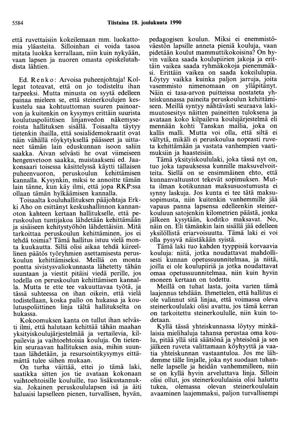 5584 Tiistaina 18. joulukuuta 1990 että ruvettaisiin kokeilemaan mm. luokattornia yläasteita.