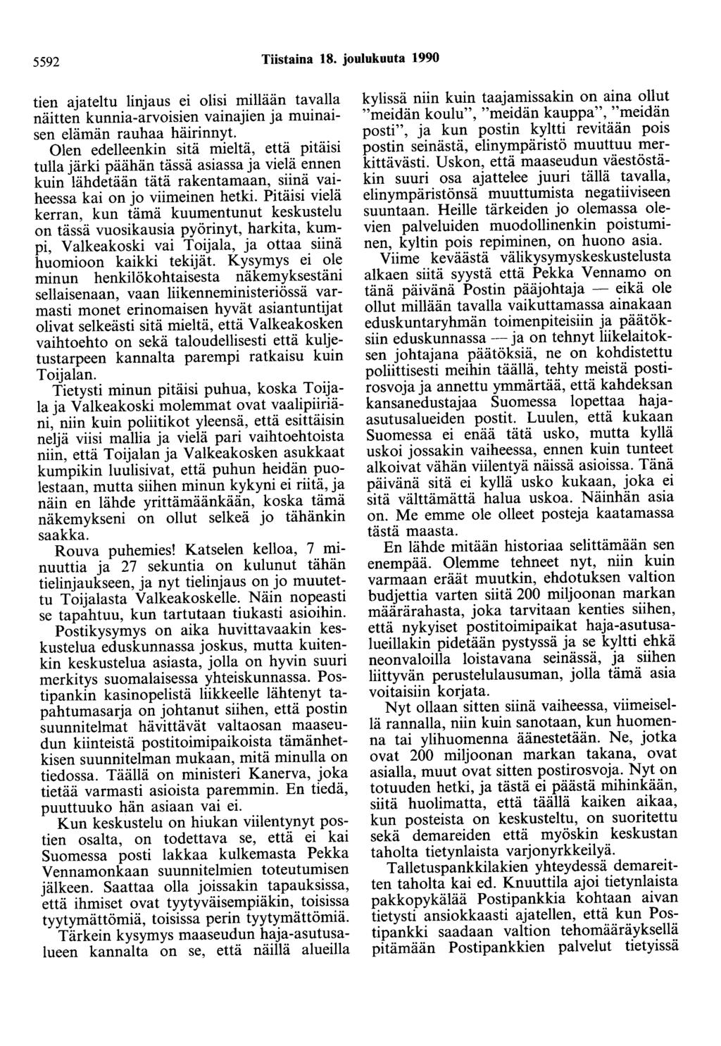 5592 Tiistaina 18. joulukuuta 1990 tien ajateltu linjaus ei olisi millään tavalla näitten kunnia-arvoisien vainajien ja muinaisen elämän rauhaa häirinnyt.