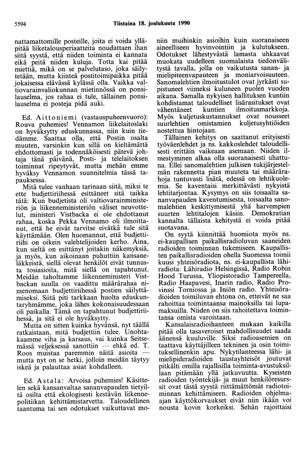 5594 Tiistaina 18. joulukuuta 1990 nattamattomille posteille, joita ei voida ylläpitää liiketalousperiaatteita noudattaen ihan siitä syystä, että niiden toiminta ei kannata eikä peitä niiden kuluja.