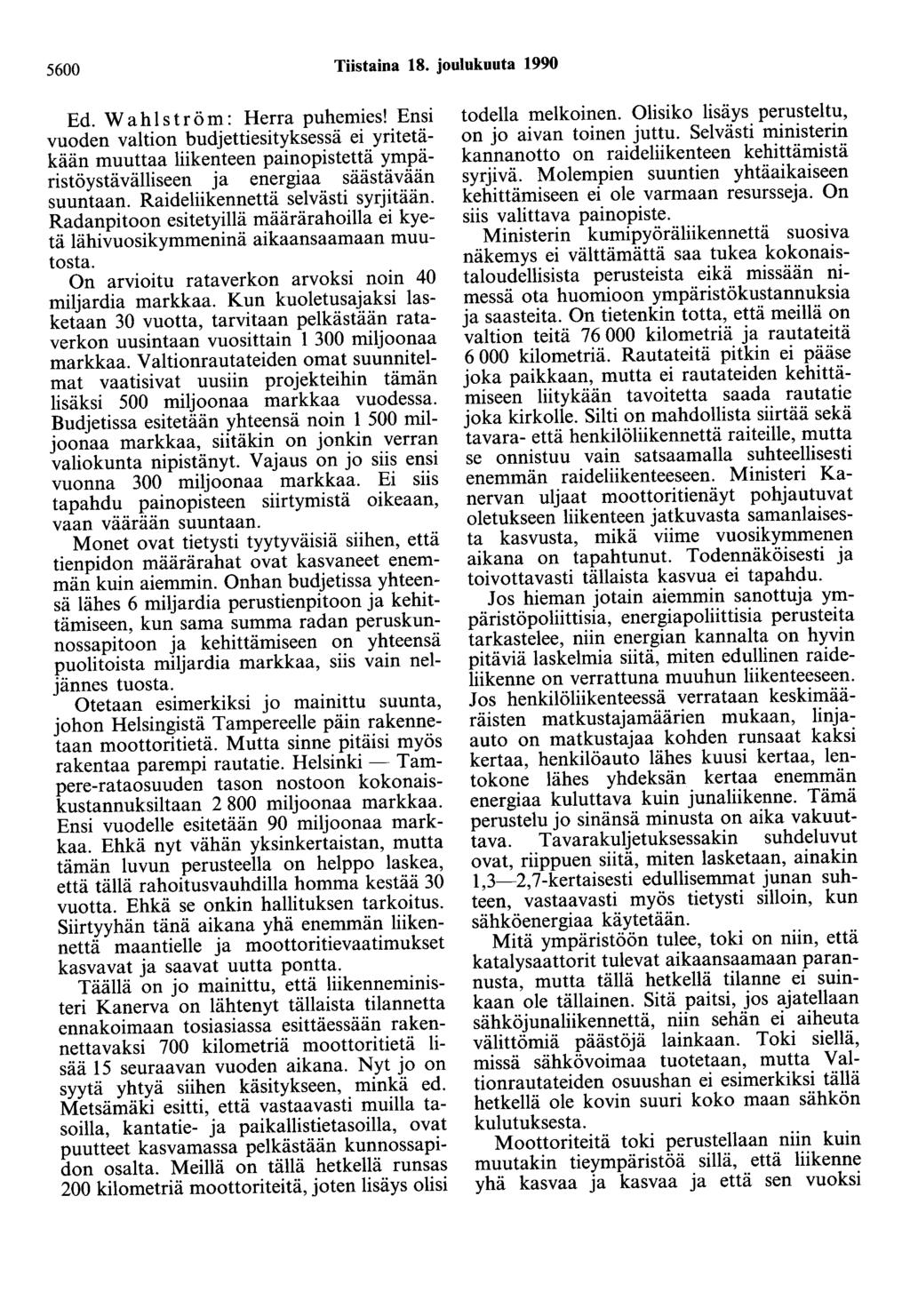 5600 Tiistaina 18. joulukuuta 1990 Ed. W a h 1 s t r ö m : Herra puhemies!