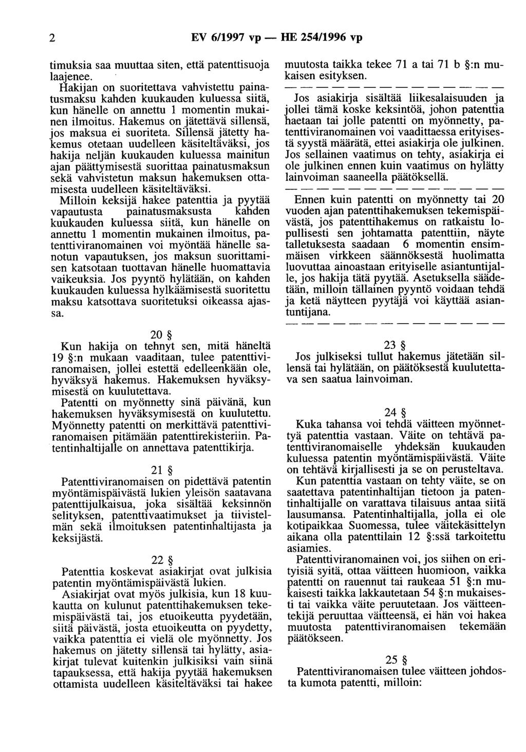 2 EV 6/1997 vp - HE 254/1996 vp timuksia saa muuttaa siten, että patenttisuoja laajenee.