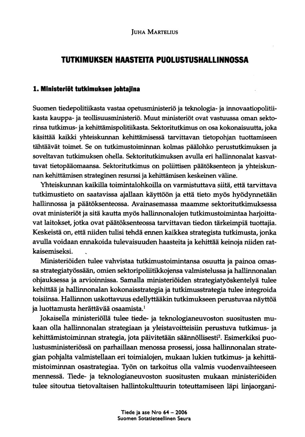 JUHA MARTELIUS TUTKIMUKSEN HAASTEITA PUOLUSTUSHALLINNOSSA 1.