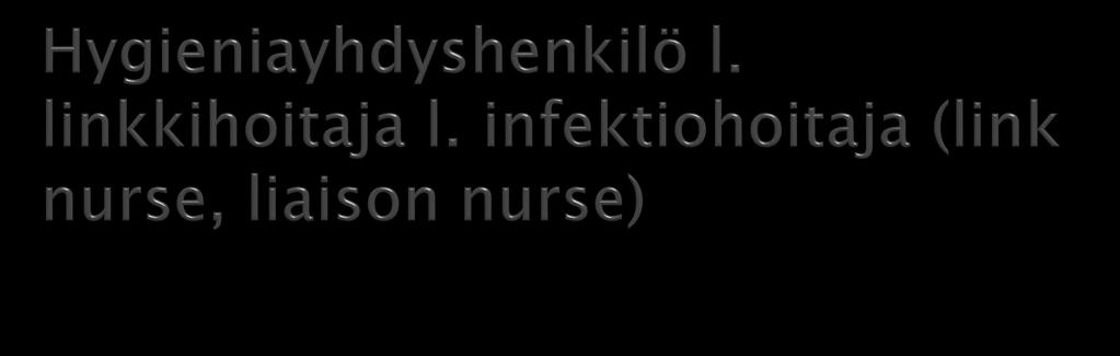 Hygieniayhdyshenkilöitä lisääntyvästi 1980 luvulta asti.