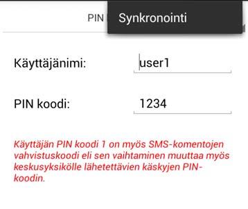 <HUOM> Käyttäjän 1 PIN koodi on oletuksena 1234 myös sovelluksen asetuksissa.