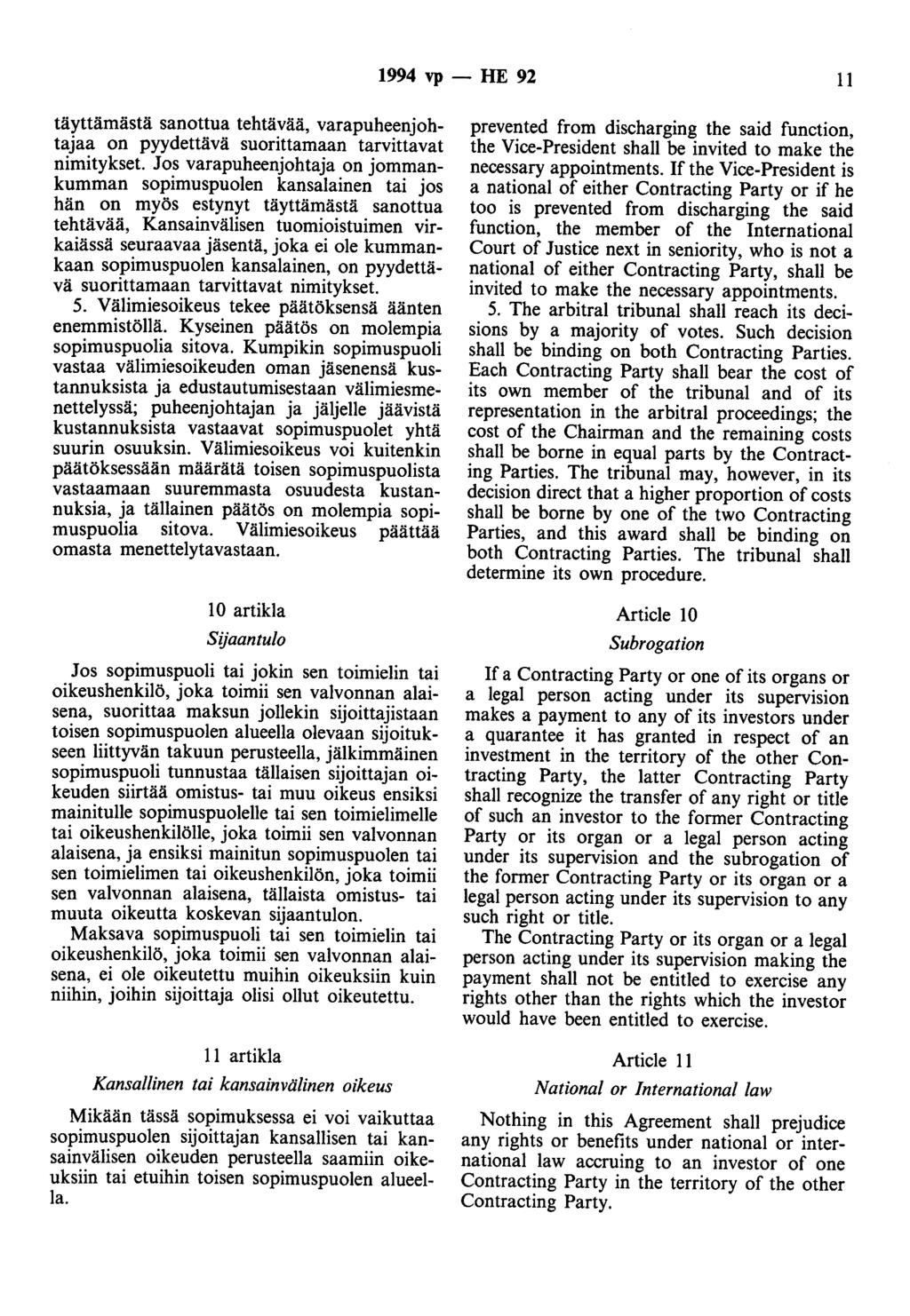 1994 vp - HE 92 ll täyttämästä sanottua tehtävää, varapuheenjohtajaa on pyydettävä suorittamaan tarvittavat nimitykset.