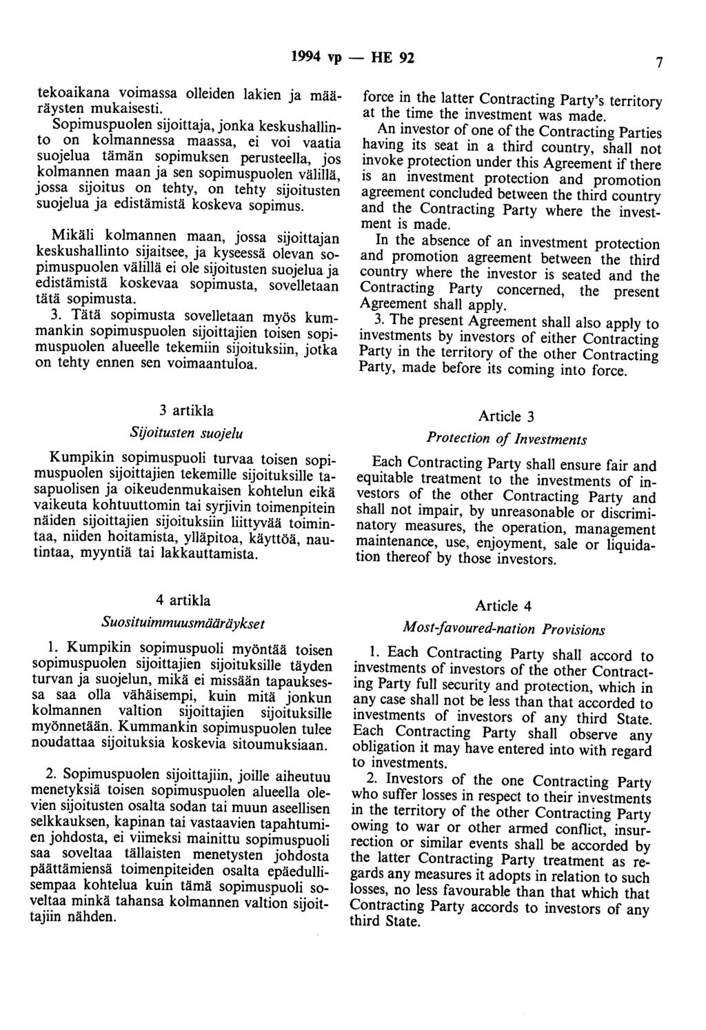 1994 vp - HE 92 7 tekoaikana voimassa olleiden lakien ja määräysten mukaisesti.