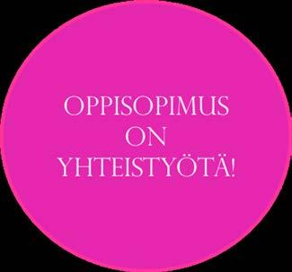 Oppisopimuskoulutus Yksi ammatillisen koulutuksen järjestämismuoto, joka painottuu työpaikalla tapahtuvaan koulutukseen, jota