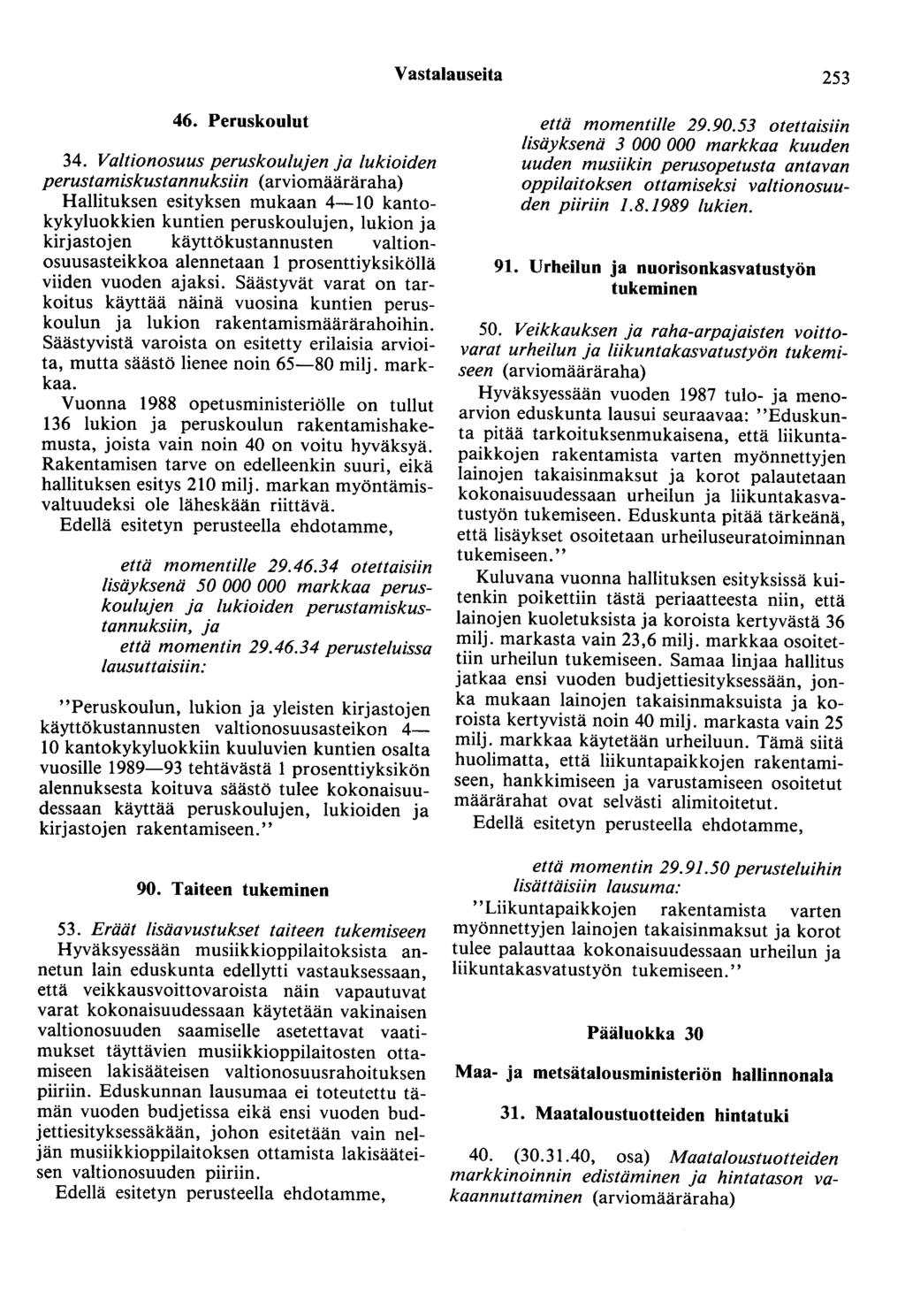 Vastalauseita 253 46. Peruskoolut 34.