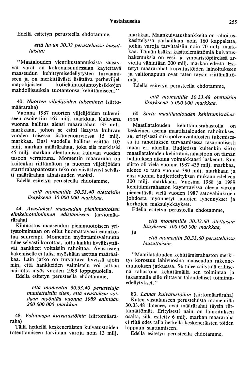 Vastalauseita 255 Edellä esitetyn perusteella ehdotamme, että luvun 30.