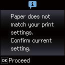 Paperin lisääminen Näyttöön tulee viesti, jos määritetyt paperin koko- ja tyyppiasetukset eroavat tulostusasetuksista.