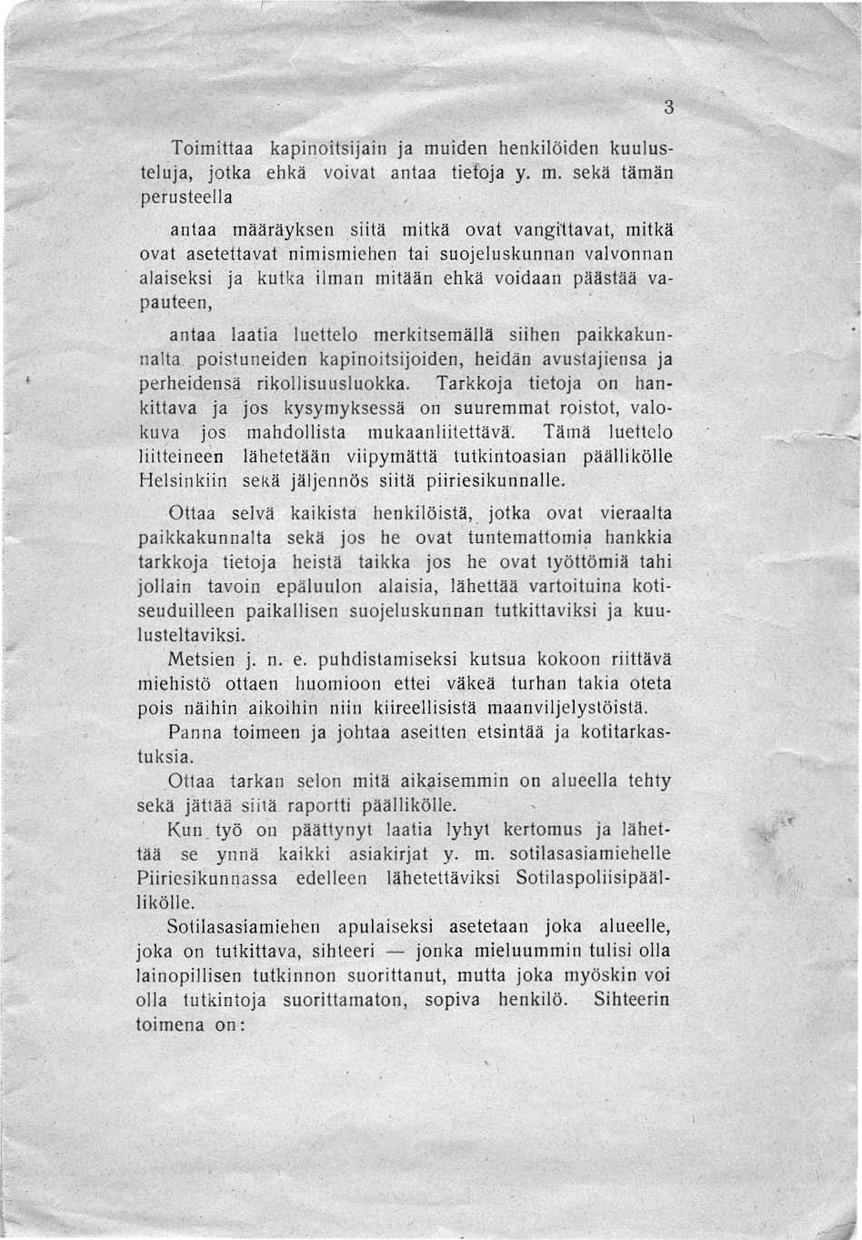 3 Toimittaa kapinoitsijaill ja muiden henkilöiden kuulusteluja, jotka ehkä voivat antaa tiefoja y. rn.
