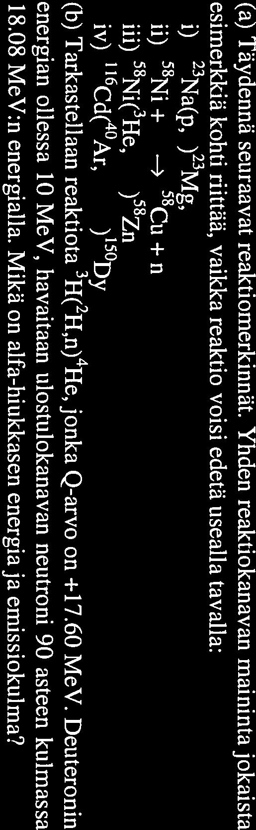 137 Cs hajoaa 13 - hajoamisella 137 Ba:ksi (liitteenä olevassa kuvassa energiat kev:na). a) Määritä 37 Ba:n gammasiirtyrnän multipolariteetti ja laske 37 Ba:n tilan puoliintumisaika.