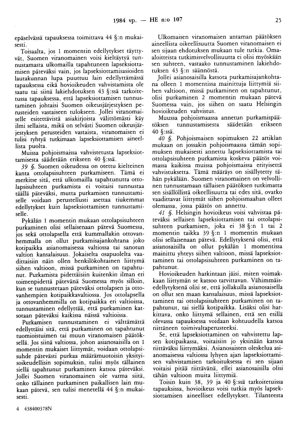 1984 vp. - HE n:o 107 25 epäselvässä tapauksessa toimittava 44 :n mukaisesti.