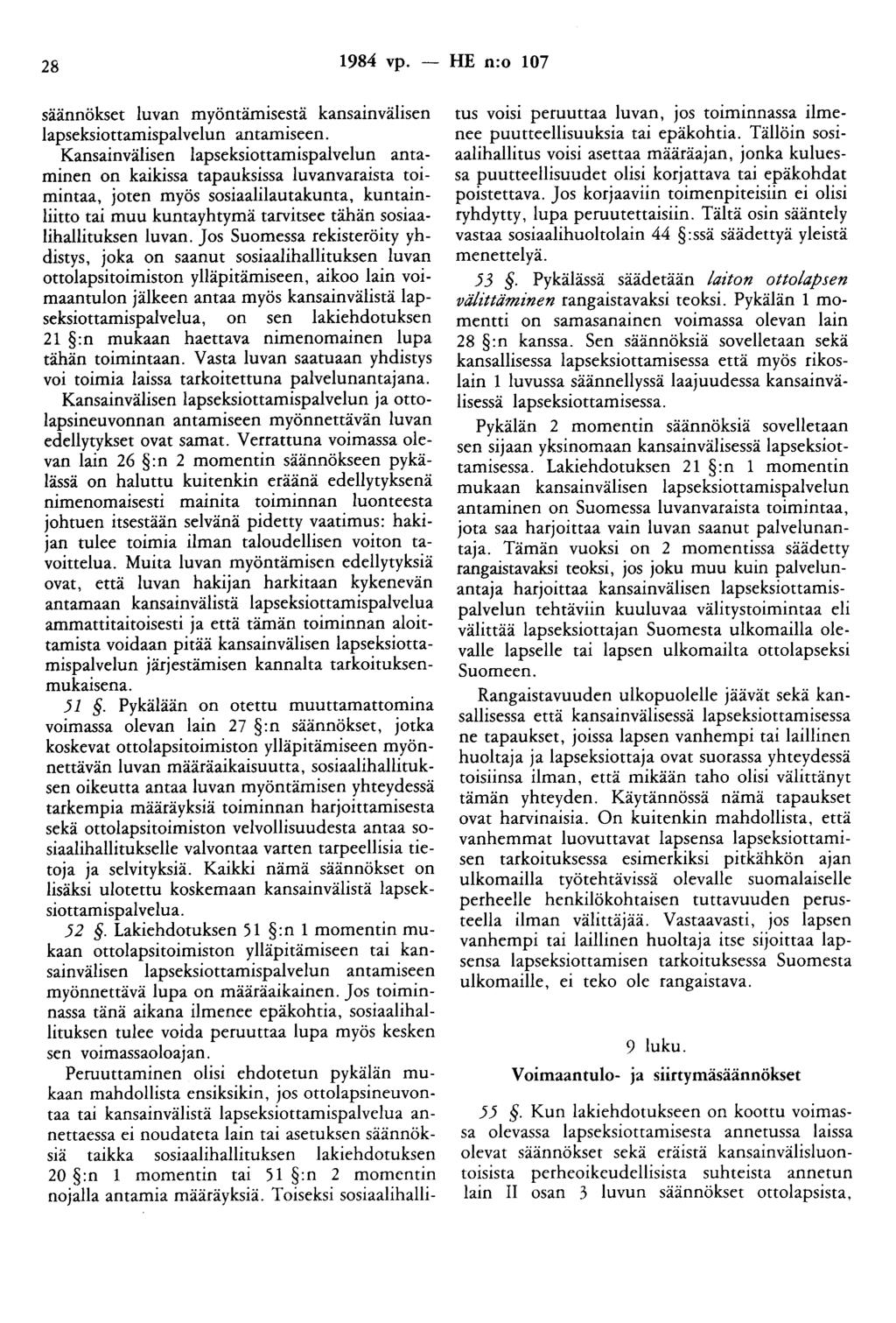 28 1984 vp. - HE n:o 107 säännökset luvan myöntämisestä kansainvälisen lapseksiottamispalvelun antamiseen.