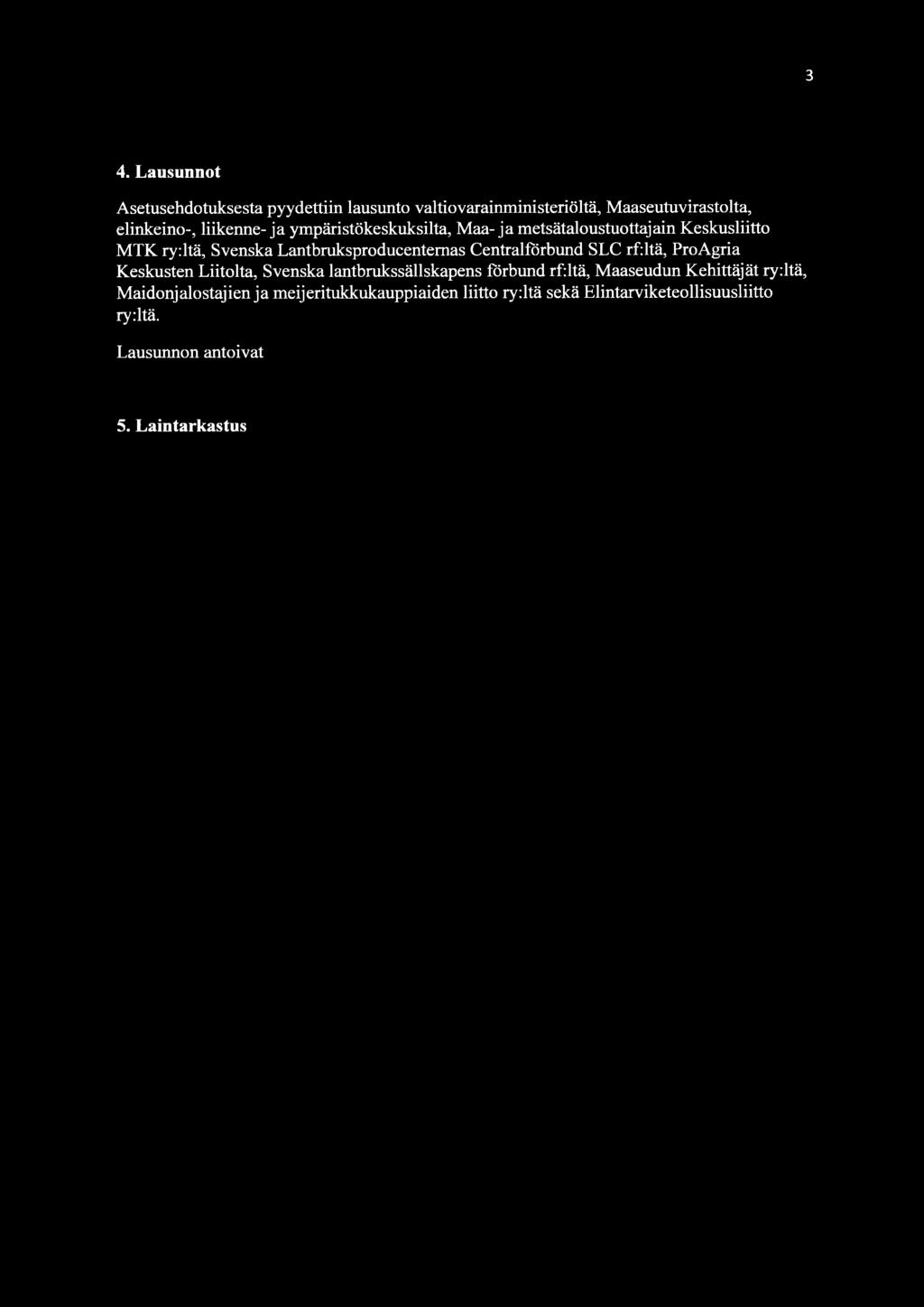 SLC rf:ltä, ProAgria Keskusten Liitolta, Svenska lantbrukssällskapens förbund rf:ltä, Maaseudun Kehittäjät ry:ltä,