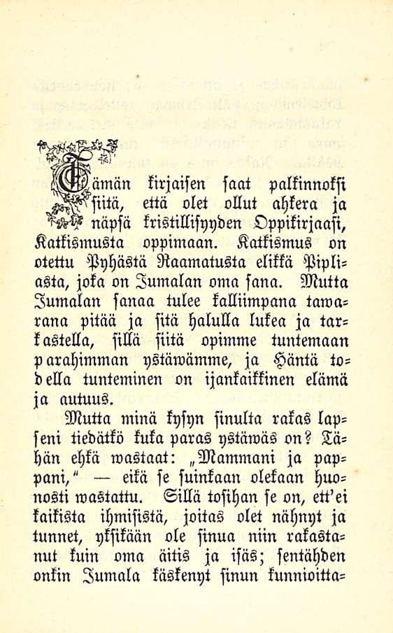 liman lirjaisen saat palkinnoksi 'siitä, että olet ollut ahkera ja näpsä kristillisyyden Oppikirjaasi, Katkismusta oppimaan.