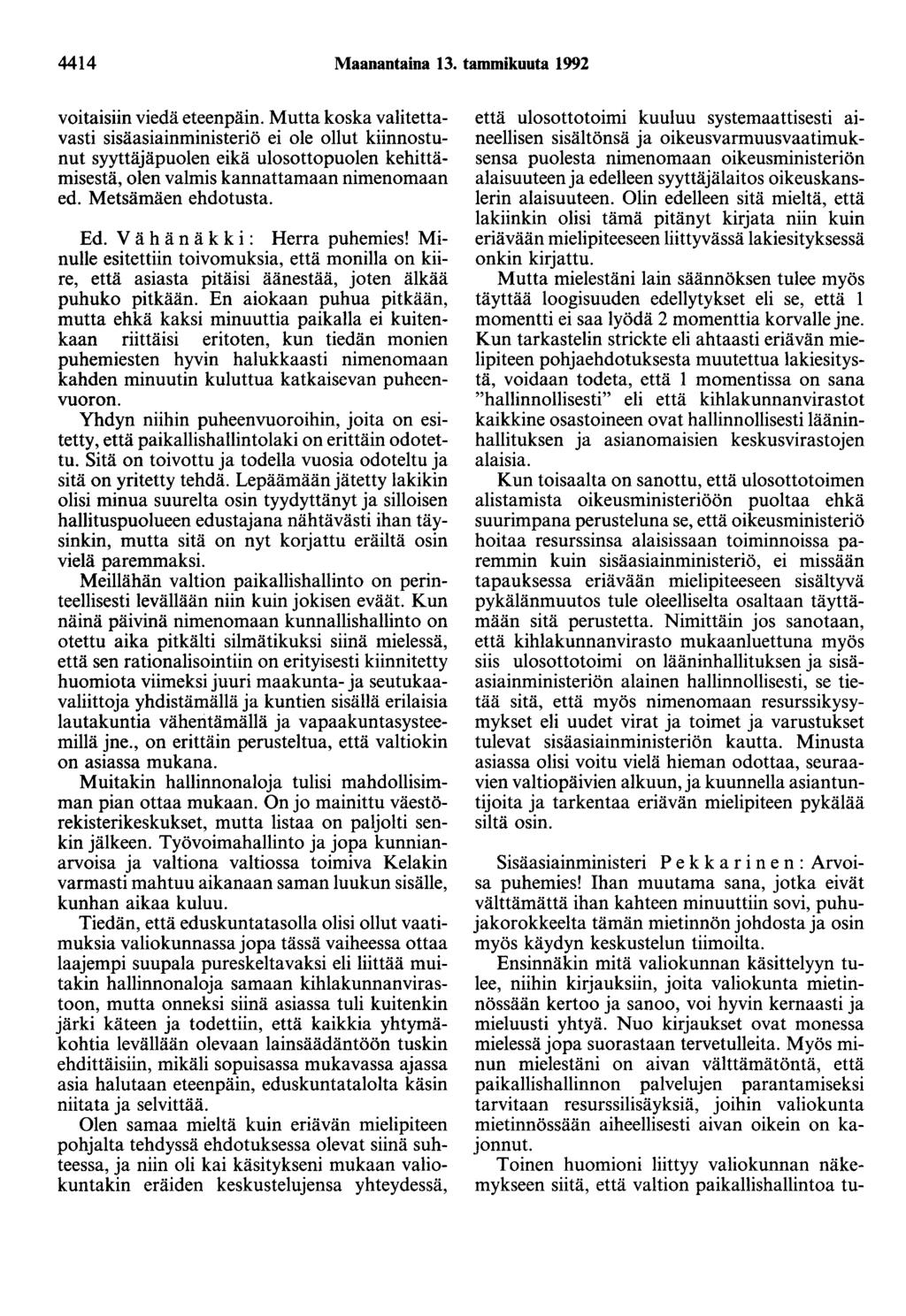 4414 Maanantaina 13. tammikuuta 1992 voitaisiin viedä eteenpäin.