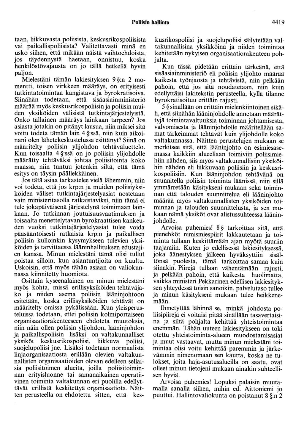 Poliisin hallinto 4419 taan, liikkuvasta poliisista, keskusrikospoliisista vai paikallispoliisista?