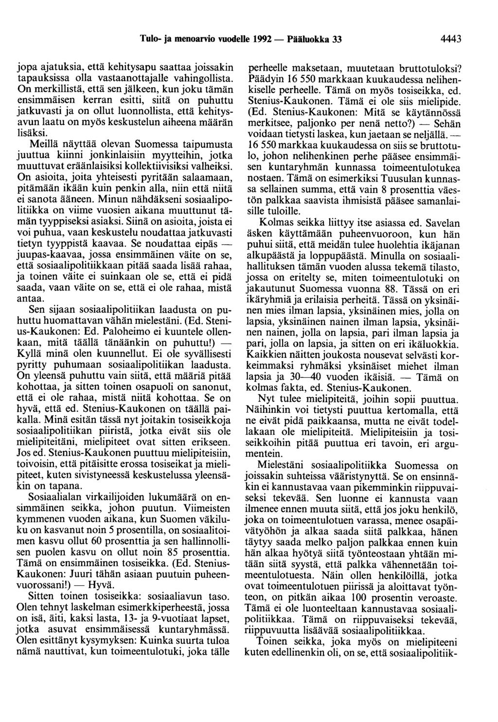 Tulo- ja menoarvio vuodelle 1992 - Pääluokka 33 4443 jopa ajatuksia, että kehitysapu saattaa joissakin tapauksissa olla vastaanottajalle vahingollista.