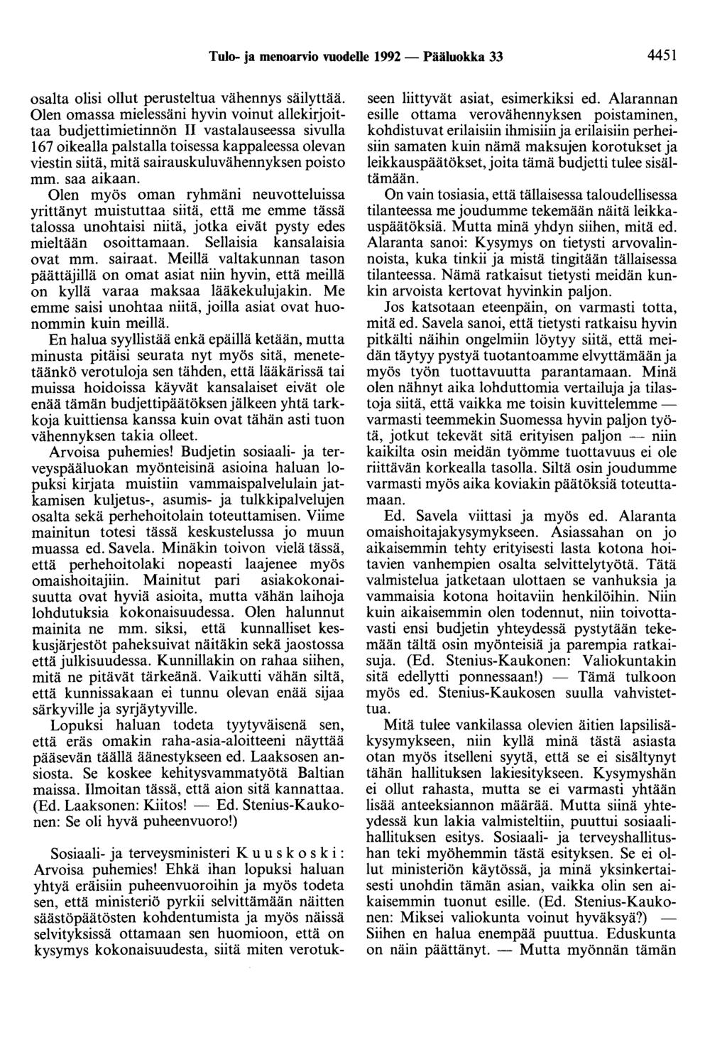 Tulo- ja menoarvio vuodelle 1992 - Pääluokka 33 4451 osalta olisi ollut perusteltua vähennys säilyttää.