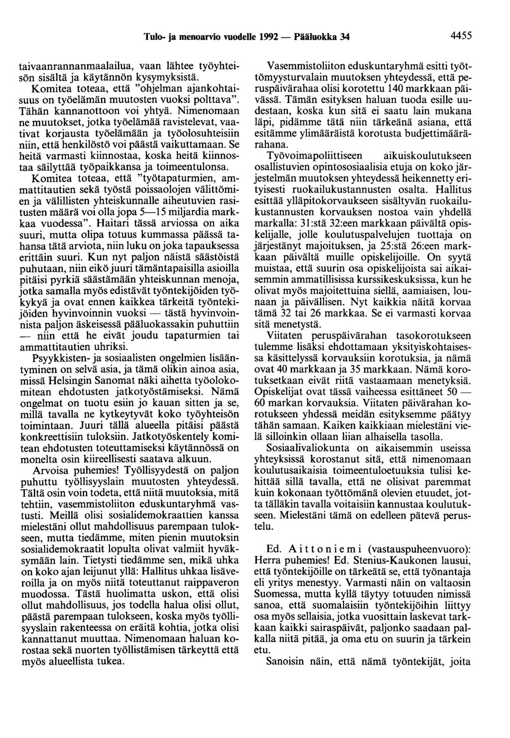 Tulo- ja menoarvio vuodelle 1992 - Pääluokka 34 4455 taivaanrannanmaalailua, vaan lähtee työyhteisön sisältä ja käytännön kysymyksistä.