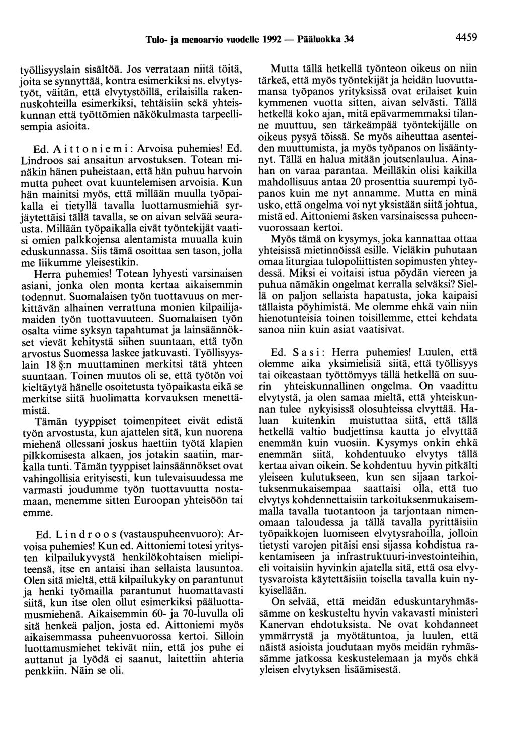 Tulo- ja menoarvio vuodelle 1992 - Pääluokka 34 4459 työllisyyslain sisältöä. Jos verrataan niitä töitä, joita se synnyttää, kontra esimerkiksi ns.