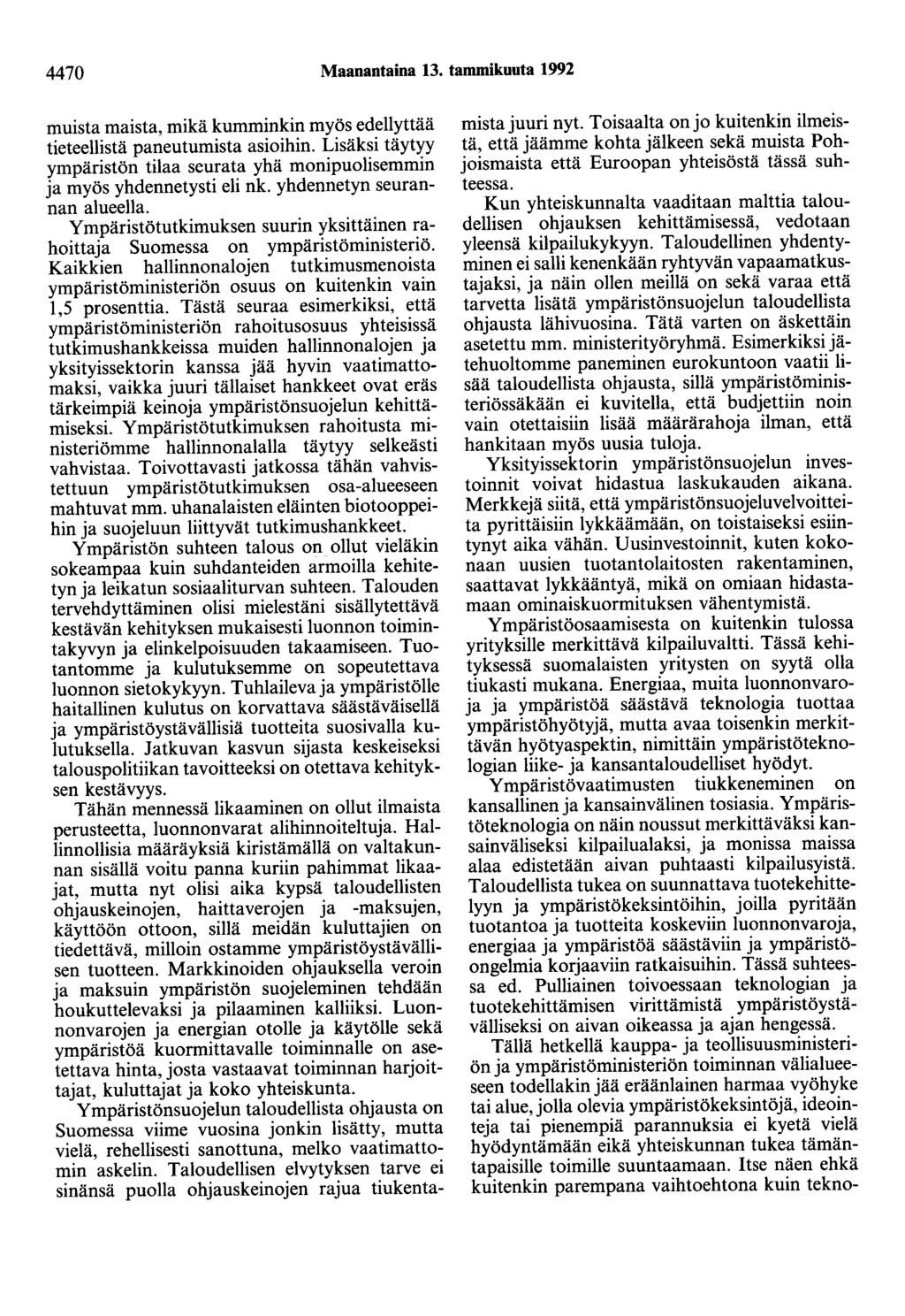4470 Maanantaina 13. tammikuuta 1992 muista maista, mikä kumminkin myös edellyttää tieteellistä paneutumista asioihin.