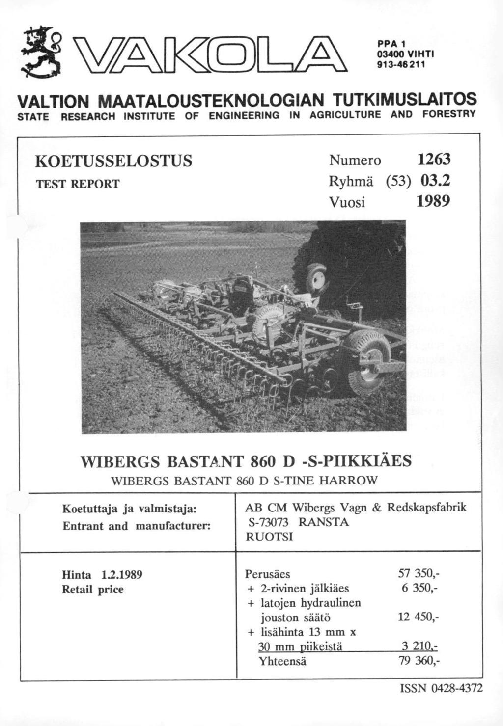 %1 -\[1<<CcDJ PPA 1 03400 VIHTI 913-46 21 1 VALTION MAATALOUSTEKNOLOGIAN TUTKIMUSLAITOS STATE RESEARCH INSTITUTE OF ENGINEERING IN AGRICULTURE AND FORESTRY KOETUSSELOSTUS TEST REPORT Numero 1263