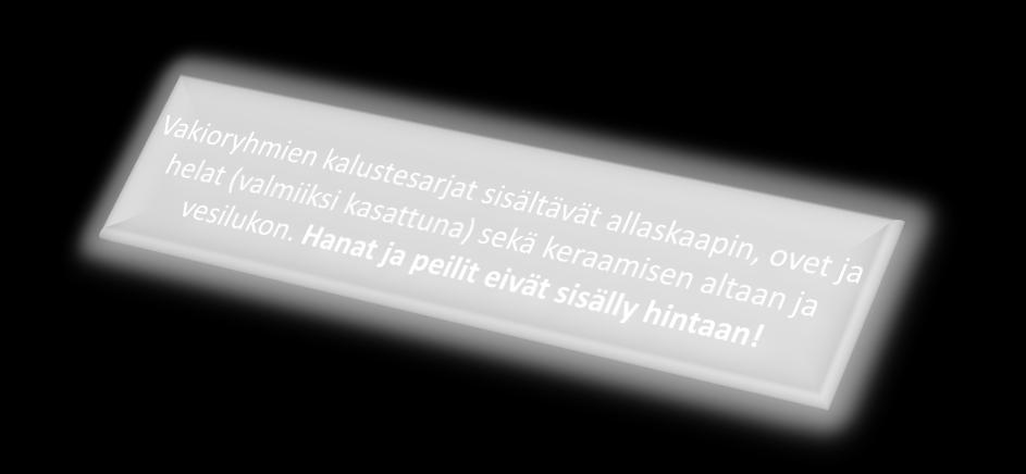 370/443 mm, paksuus 30 mm V A K I O R Y H M Ä S i s ä l t ä ä a i n a M Y Ö S s o p i
