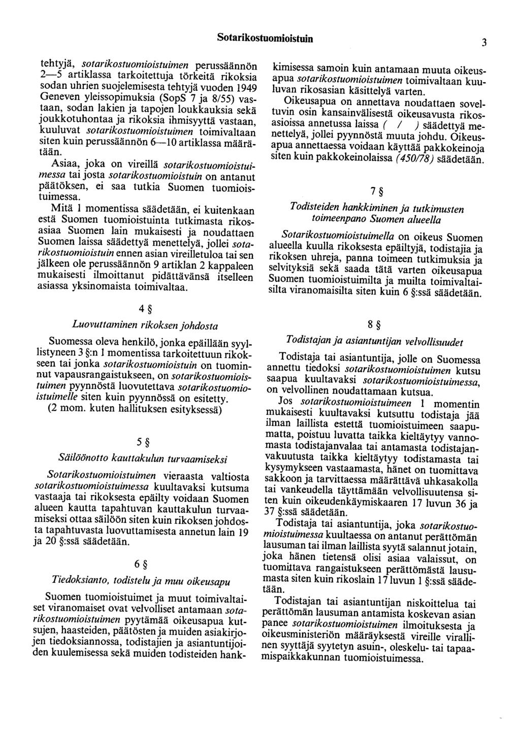 Sotarikostuomioistuin 3 tehtyjä, sotarikostuomioistuimen perussäännön 2-5 artiklassa tarkoitettuja törkeitä rikoksia sodan uhrien suojelemisesta tehtyjä vuoden 1949 Geneven yleissopimuksia (SopS 7 ja