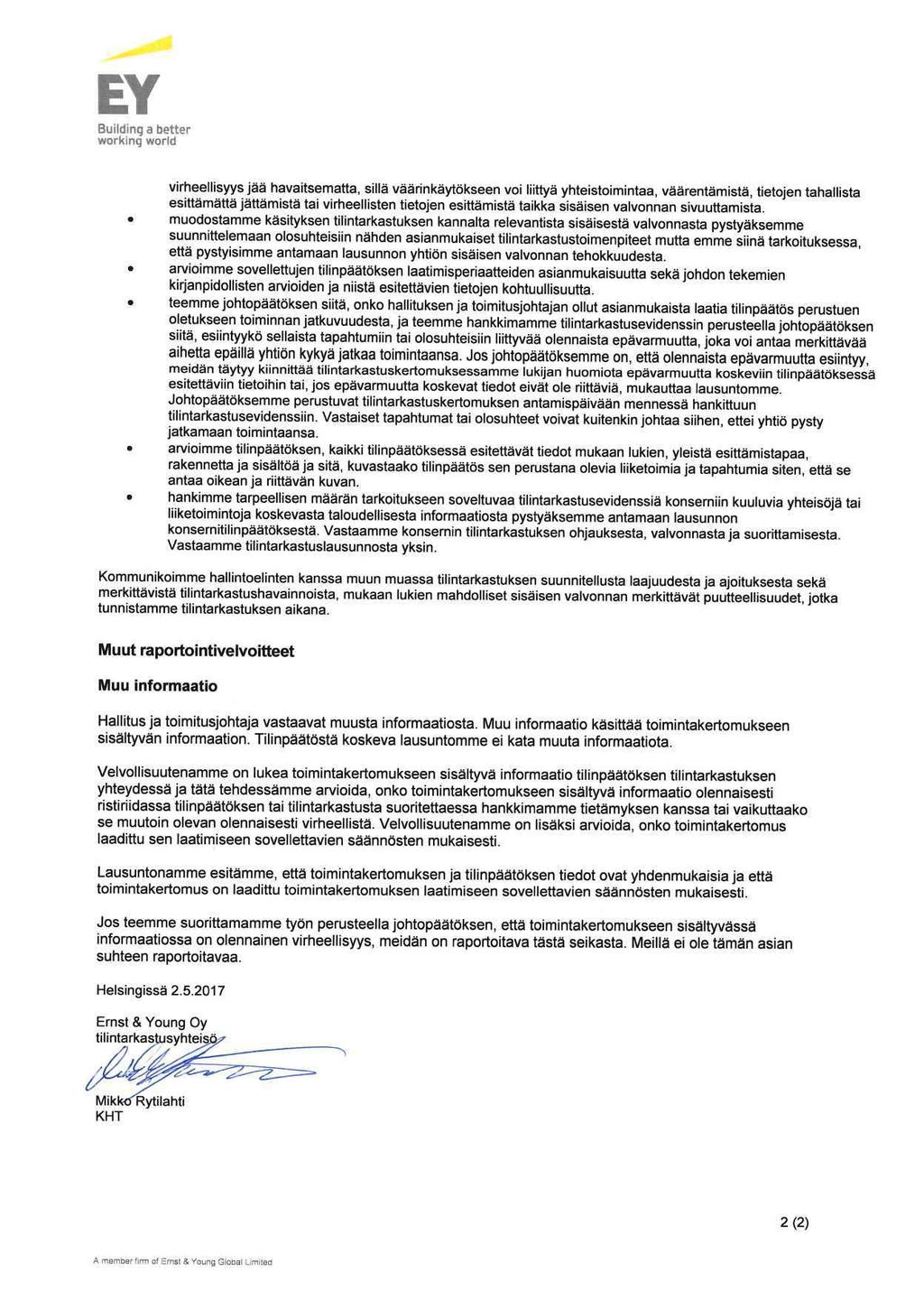 EY Building a better working world virheellisyys jää havaitsematta, sillä väärinkäytökseen voi liittyä yhteistoimintaa, väärentämistä, tietojen tahallista esittämättä jättämistä tai virheellisten