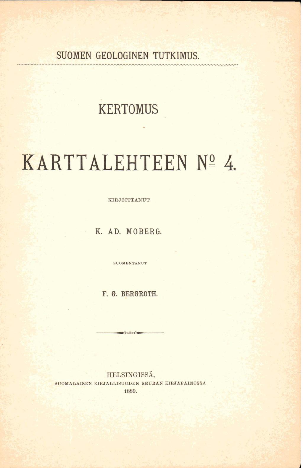 SUOMEN GEOLOGINEN TUTKIMUS. KERTOMUS KARTTALEHTEEN N KIRJOITTANUT K. AD. MOBERG.