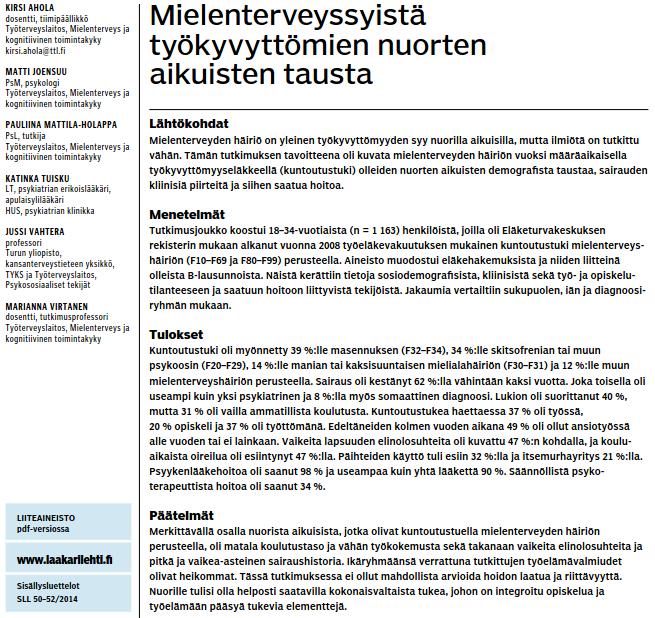 Tutkimuksen tavoitteet Eläkehakemuksista ja niihin liittyvistä B-lausunnoista ja liitteistä poimittiin 1) sosiodemografiset tekijät 2) kliiniset tekijät 3) työmarkkina-asema ja historia 4) saatu