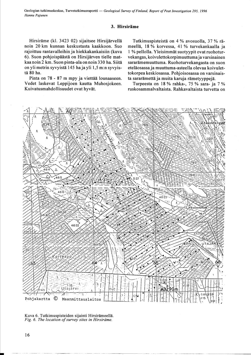 Geologian tutkimuskeskus, Turvetutkimusraportti - Geological Survey of Finland, Report of Peat Investigation 295, 1996 Hannu Pajunen 3. Hirsiräme Hirsiräme (kl.