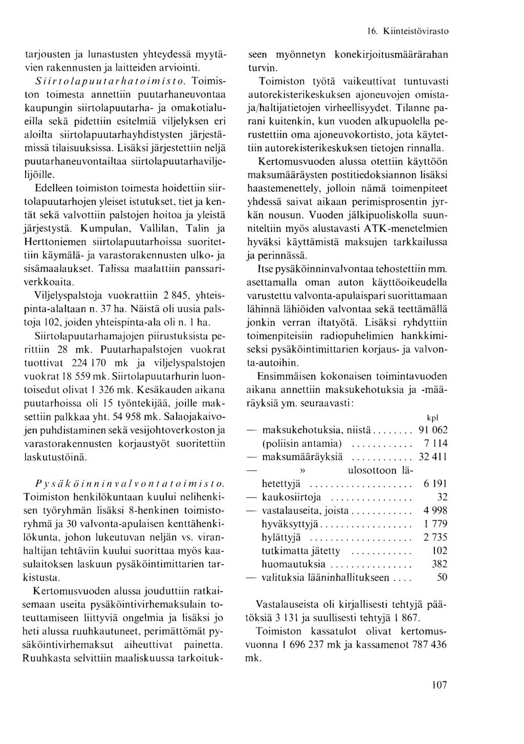 tarjousten ja lunastusten yhteydessä myytävien rakennusten ja laitteiden arviointi. Siirtolapuutarhatoimisto.