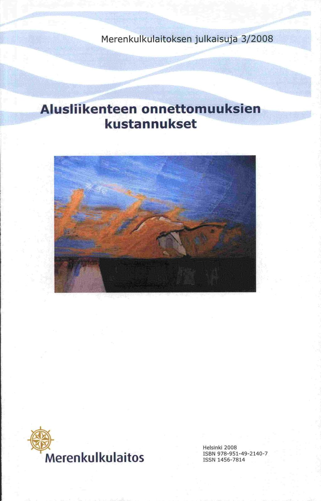Merenkulkulaitoksen julkaisuja 3/2008 Alusilikenteen onnettomuuksien