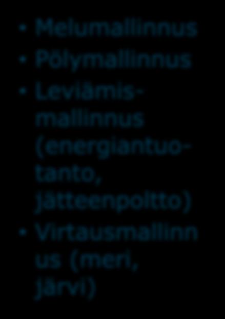 Leviämislaskelmat (vaikutusalue) Laatulaskelmat (vaikutus