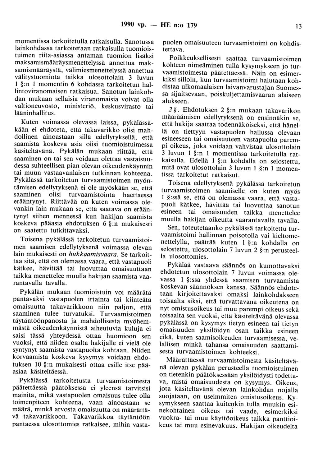 1990 vp. - HE n:o 179 13 momentissa tarkoitetulla ratkaisulla.