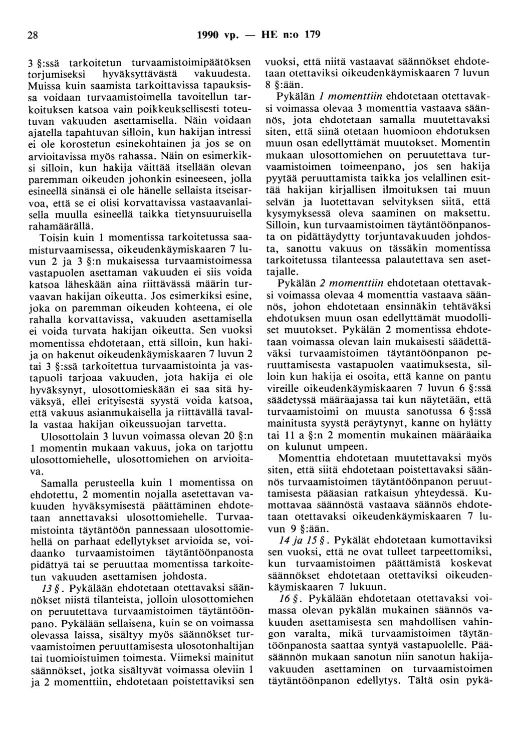 28 1990 vp. - HE n:o 179 3 :ssä tarkoitetun turvaamistaimipäätöksen torjumiseksi hyväksyttävästä vakuudesta.