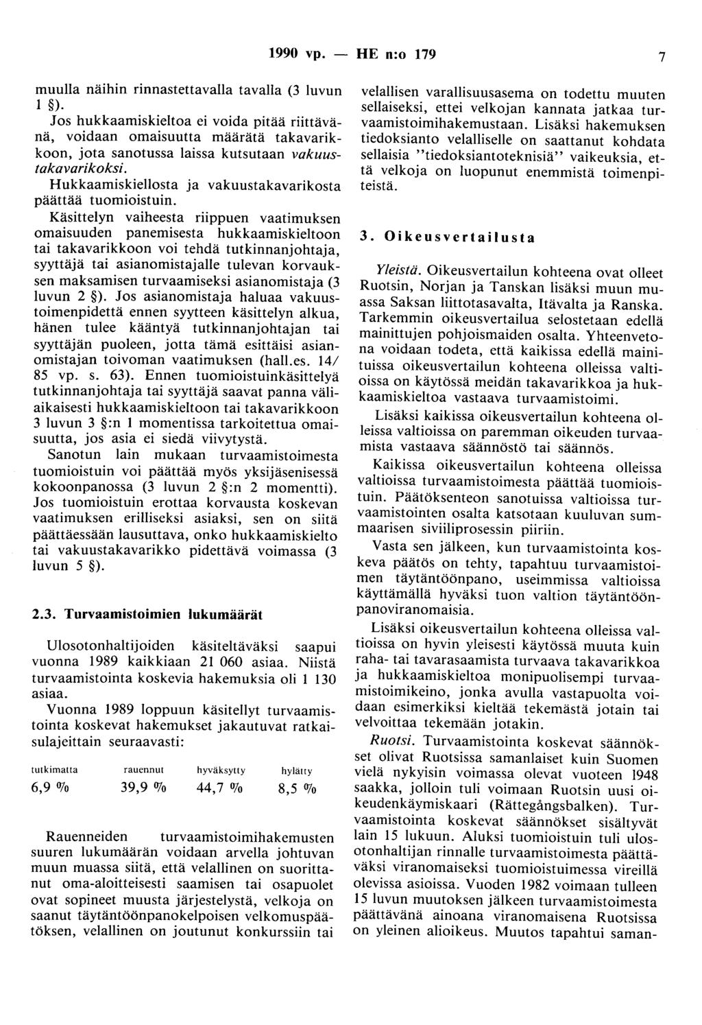 1990 vp. - HE n:o 179 7 muulla näihin rinnastettavana tavalla (3 luvun 1 ).