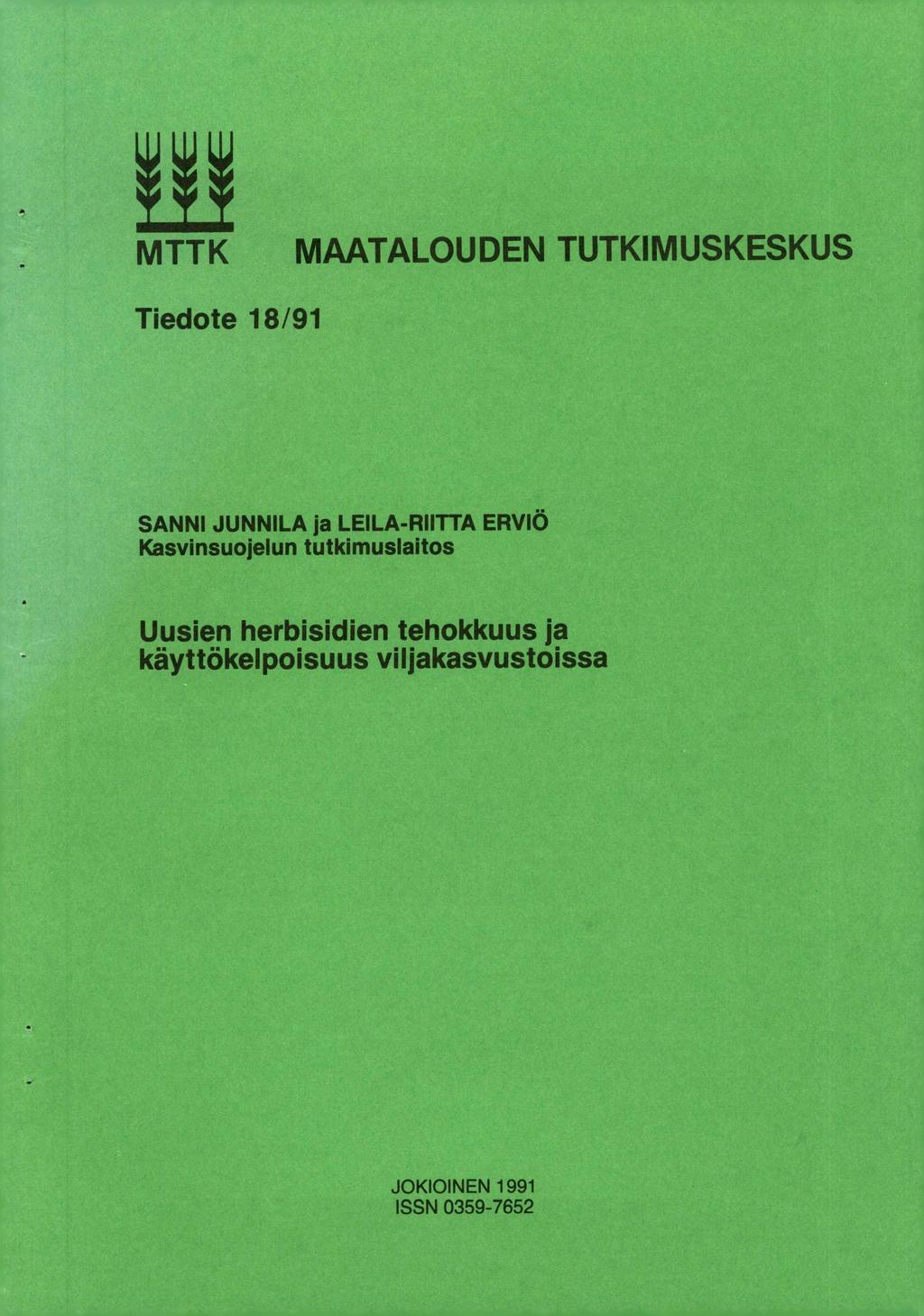 MTTK MAATALOUDEN TUTKIMUSKESKUS Tiedote 18/91 SANNI JUNNILA ja LEILA-RIITTA ERVIÖ Kasvinsuojelun