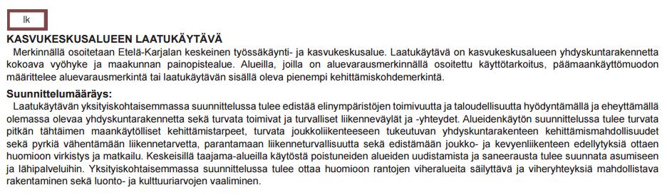 palveluverkon suunnitteleminen palvelemaan koko maakuntaa sekä kasvaa matkailijavirtaa.