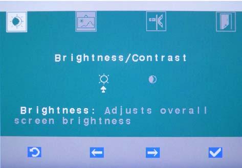 2 "Brightness/Contrast" (kirkkaus/kontrasti) - valikoiden avaaminen 1. Paina [hyväksyntämerkin] kosketuspainiketta. Esiin tulee kuvaruutuvalikko. 2.